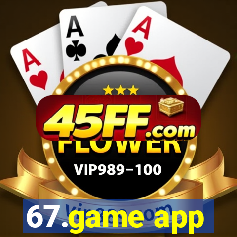 67.game app